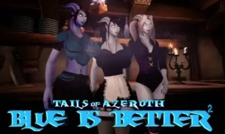 Blue Is Better 2 - Tails of Azeroth Series 1.0 Game Download